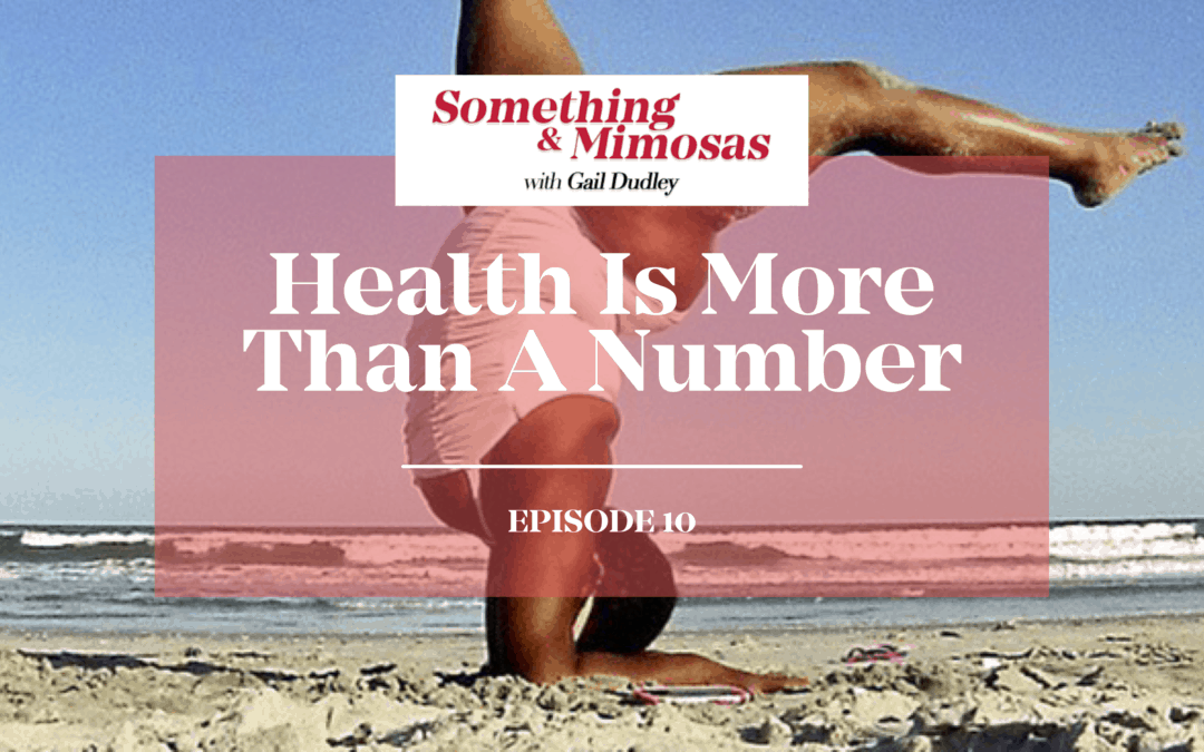 EPISODE #10: Health Is More Than A Number