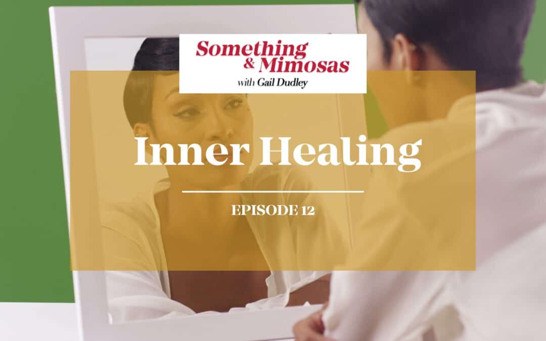 EPISODE #12: INNER HEALING