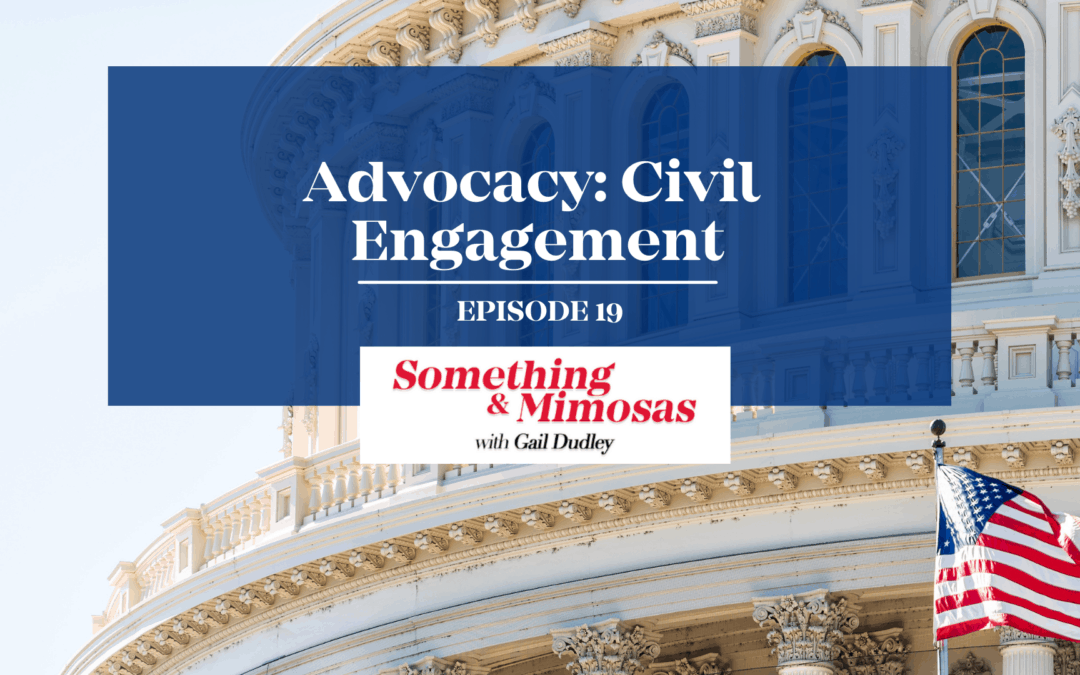 EPISODE 19: ADVOCACY-CIVIC ENGAGEMENT