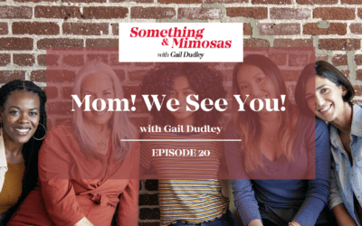 EPISODE 20: MOM, WE SEE YOU!