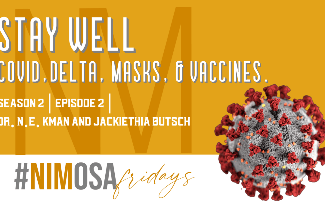 S2 | EP2: Stay Well: COVID, DELTA, MASKS, & VACCINES.